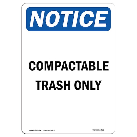 Signmission OSHA Notice, 7" Height, NOTICE Compactable Trash Only Sign, 7" X 5", Portrait OS-NS-D-57-V-15353